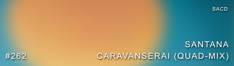 Santana Caravanserai Quad-Mix SACD