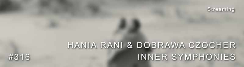 Hania Rani Dobrawa Czocher Inner Symphonies