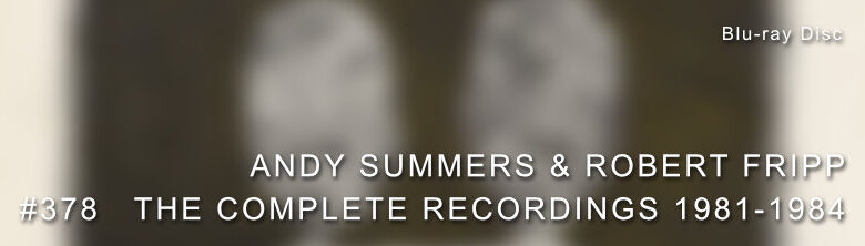 Andy Summers & Robert Fripp Complete Recordings 5.1 Surround Sound