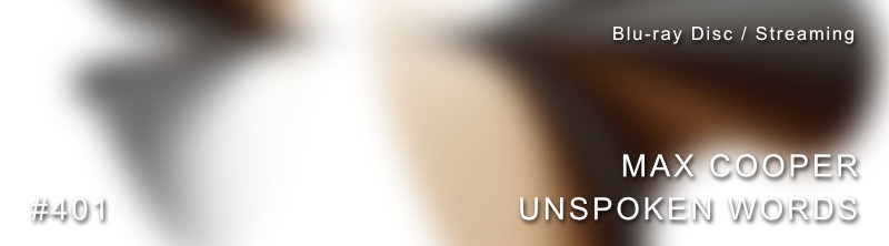 Max Cooper Unspoken Words Dolby Atmos