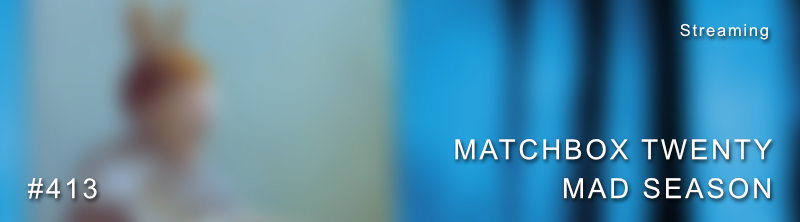 Matchbox Twenty - Mad Season Dolby Atmos