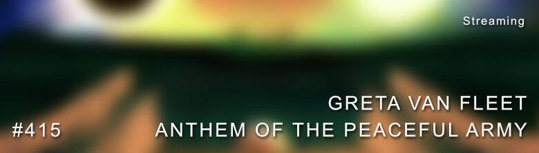 Greta van Fleet Anthem Of The Peaceful Army Dolby Atmos