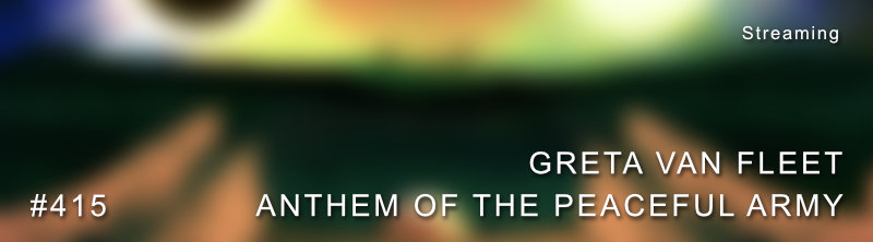 Greta van Fleet Anthem Of The Peaceful Army Dolby Atmos