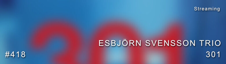 Esbjörn Svensson Trio 301 Dolby Atmos
