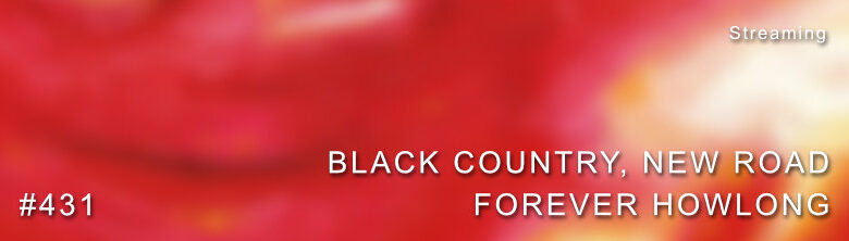 Black Country New Road Forever Howlong