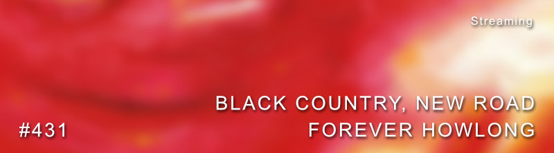 Black Country New Road Forever Howlong